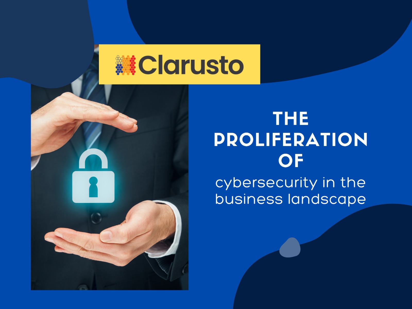 The proliferation of cybersecurity in the business landscape